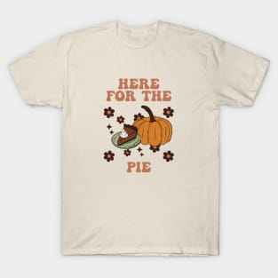 Here For The Pie T-Shirt